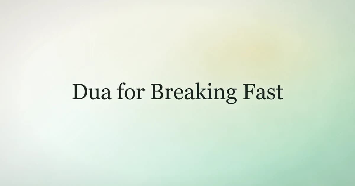 Dua for Breaking Fast: Make Iftar a Moment of Real Connection