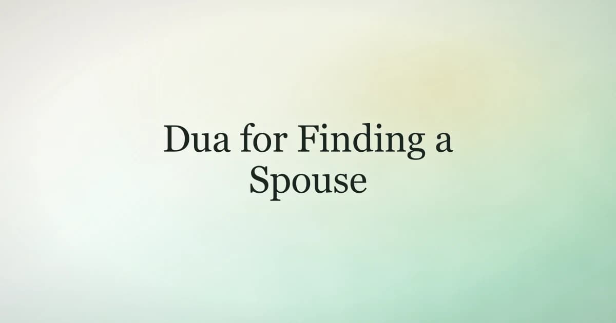 Dua for Finding a Spouse: Supplications for a Righteous Life Partner