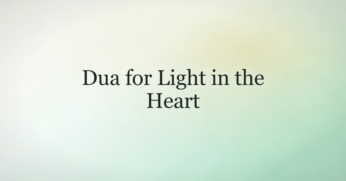 Dua for Light in the Heart: The Prophet's Prayer for Inner Illumination