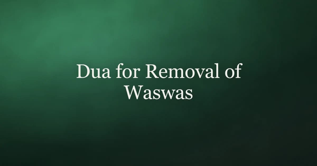 Dua for Removal of Waswas: Stopping Shaytan's Whispers in Their Tracks