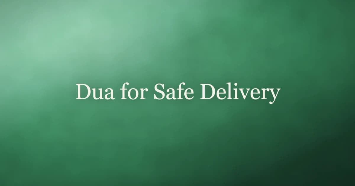 Dua for Safe Delivery: Supplications for Labour, Birth, and New Life