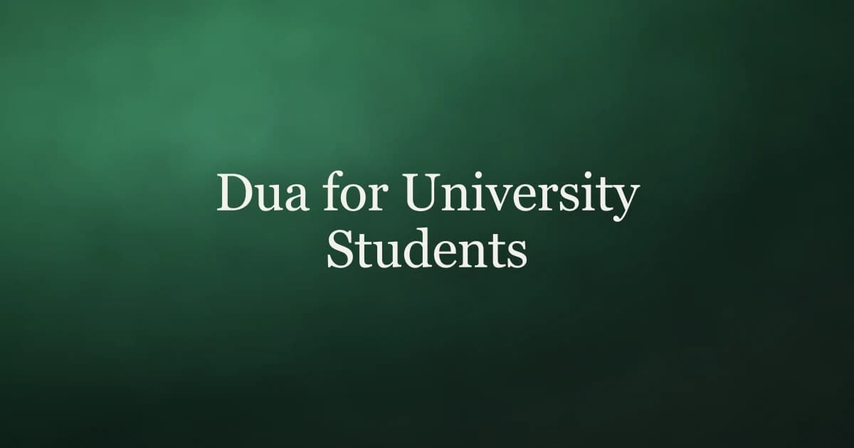 Dua for University Students: Supplications for Focus, Success and Barakah
