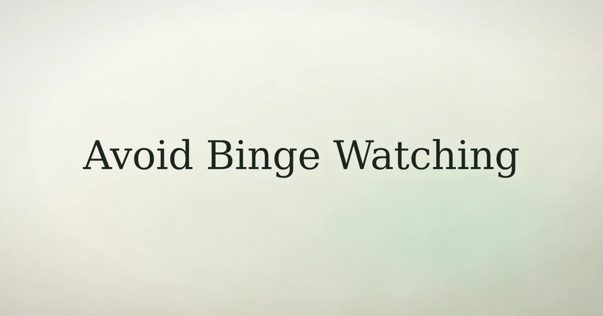 How to Avoid Binge Watching in Islam