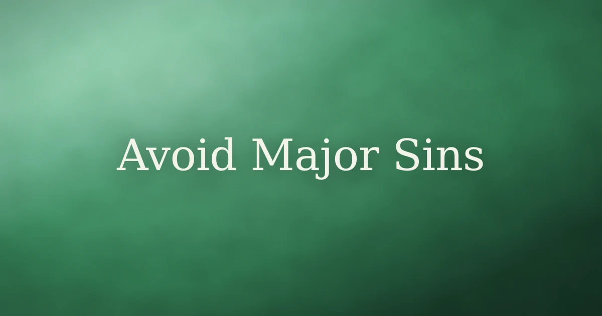 How to avoid major sins in Islam