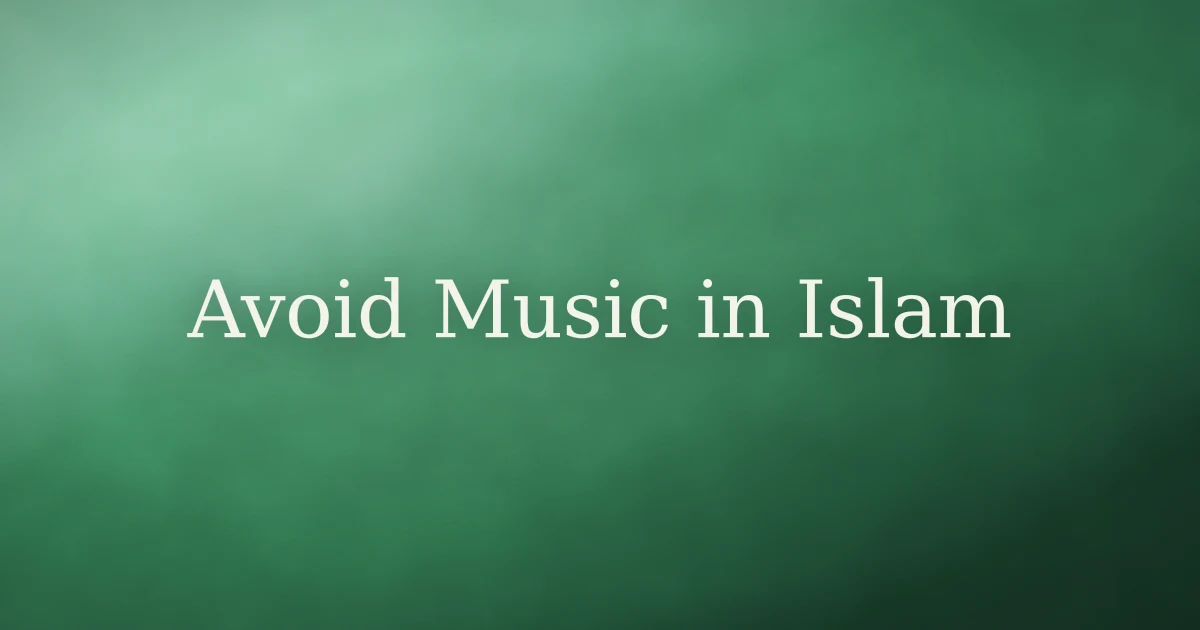How to Avoid Listening to Music in Islam
