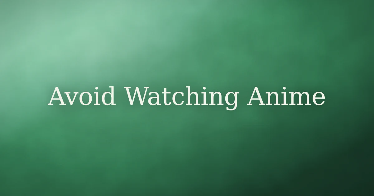 How to Avoid Watching Anime in Islam