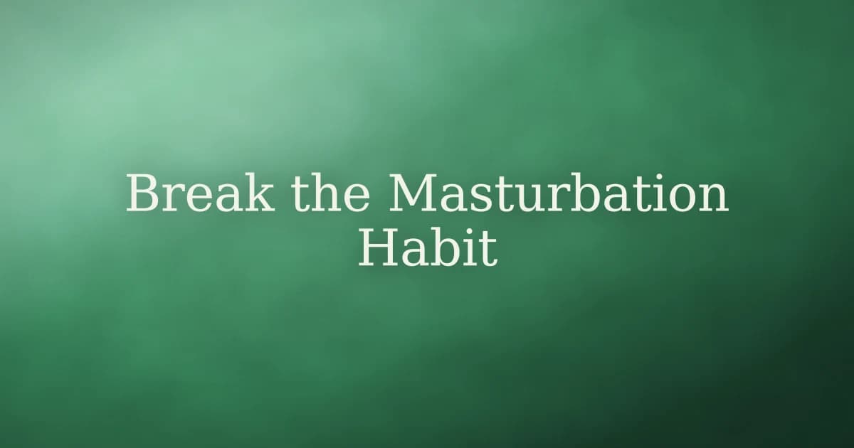 How to break the habit of masturbating in Islam