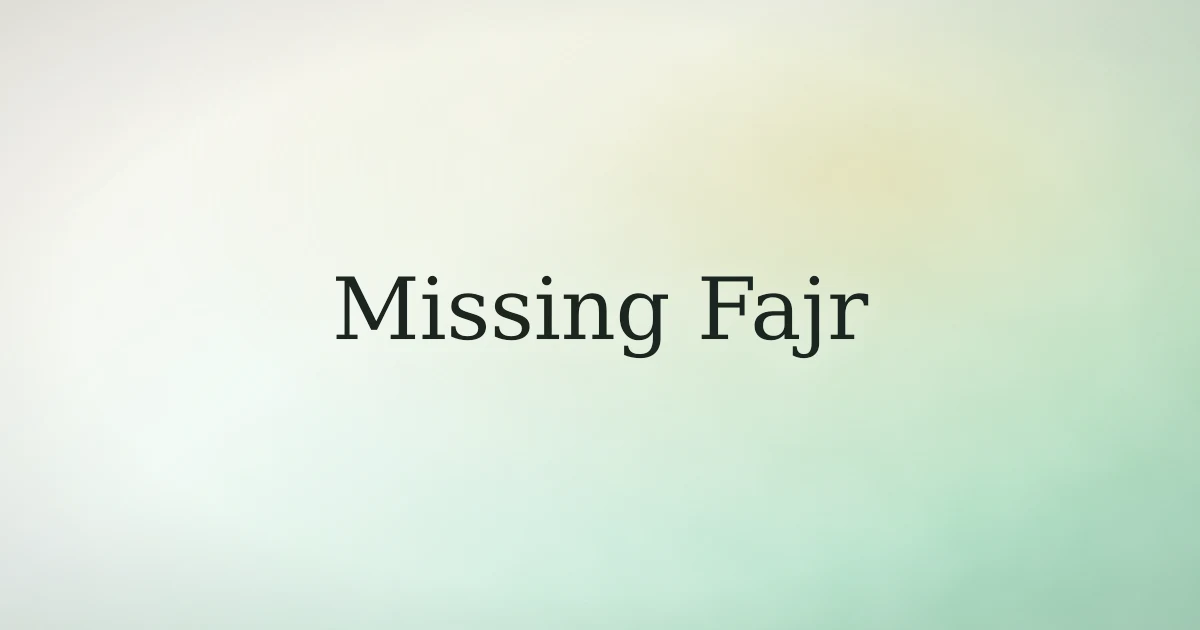 How to break the habit of missing Fajr in Islam