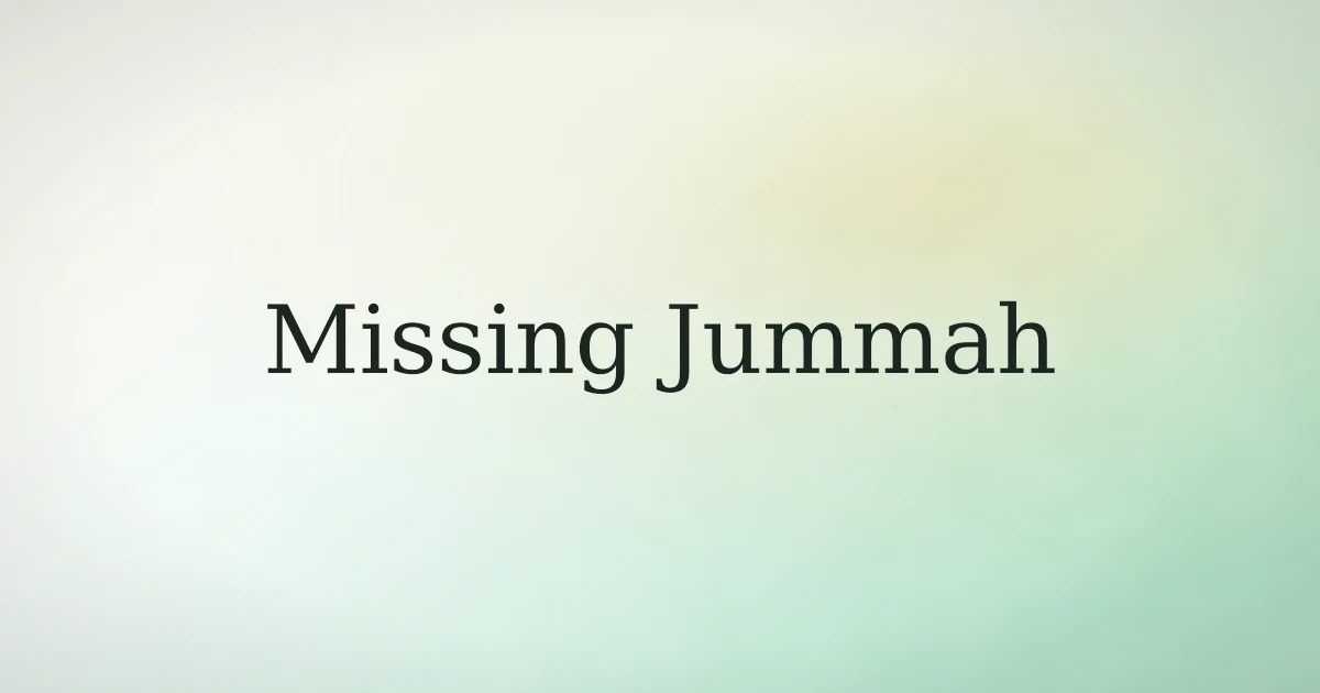 How to break the habit of missing Jummah in Islam