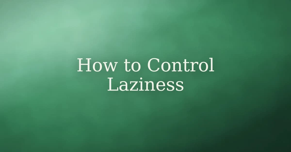 How to Control Laziness in Islam: Beating Kasl with Real Steps