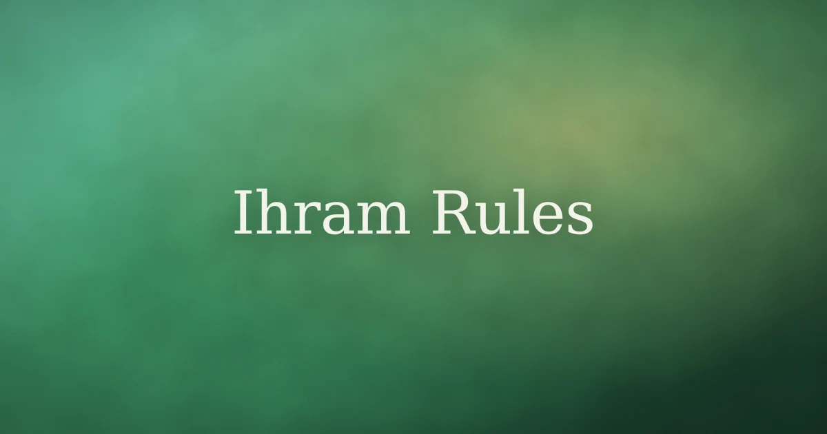 Ihram rules for Hajj and Umrah