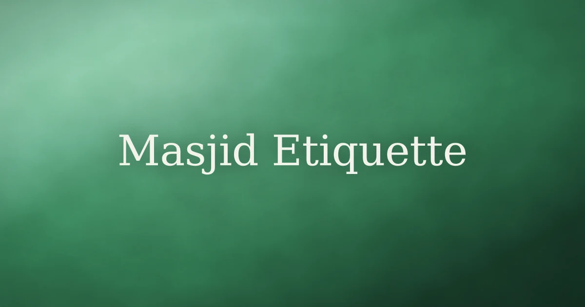 Masjid etiquette for Muslims