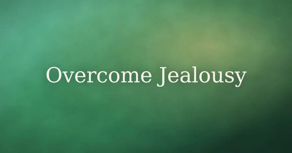 How to Avoid Being Jealous in Islam