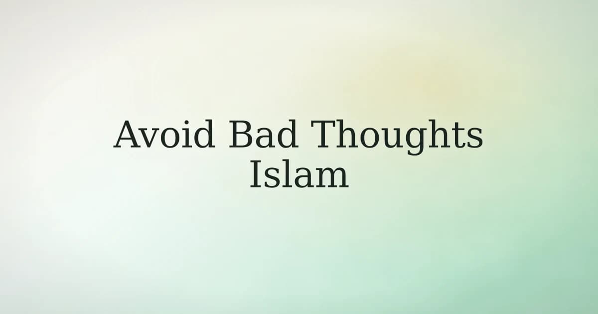 How to Avoid Having Bad Thoughts in Islam