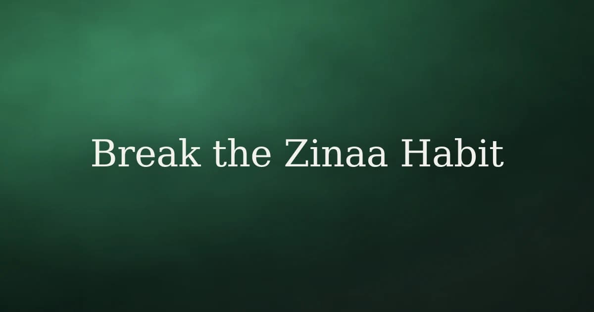 How to break the habit of fornicating in Islam