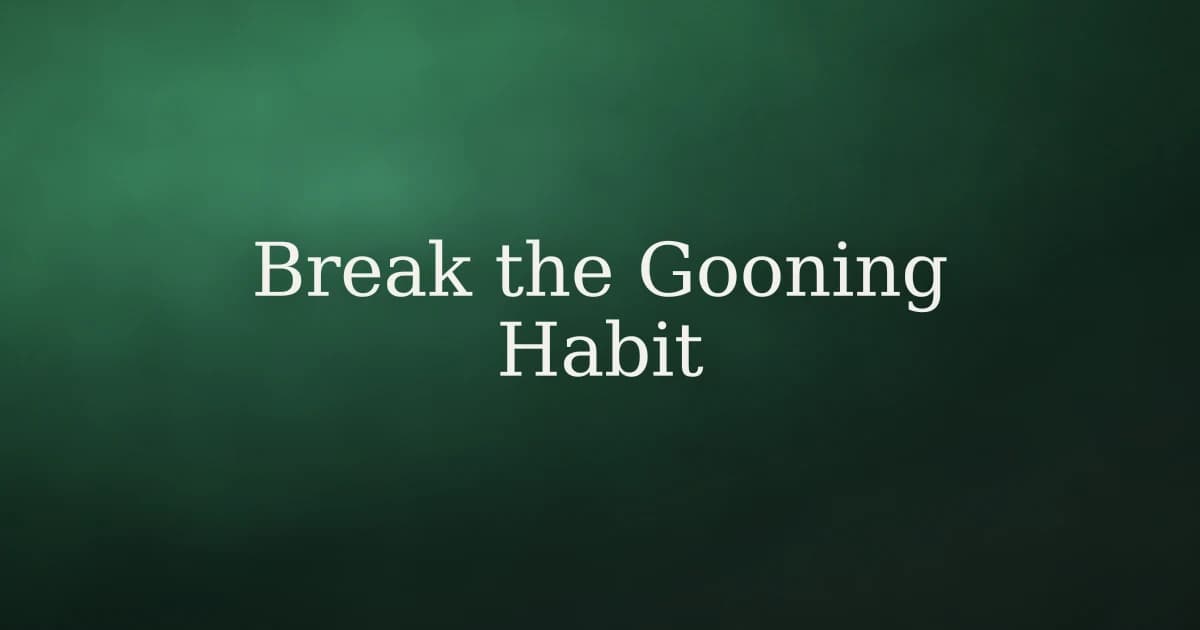 How to break the habit of gooning in Islam