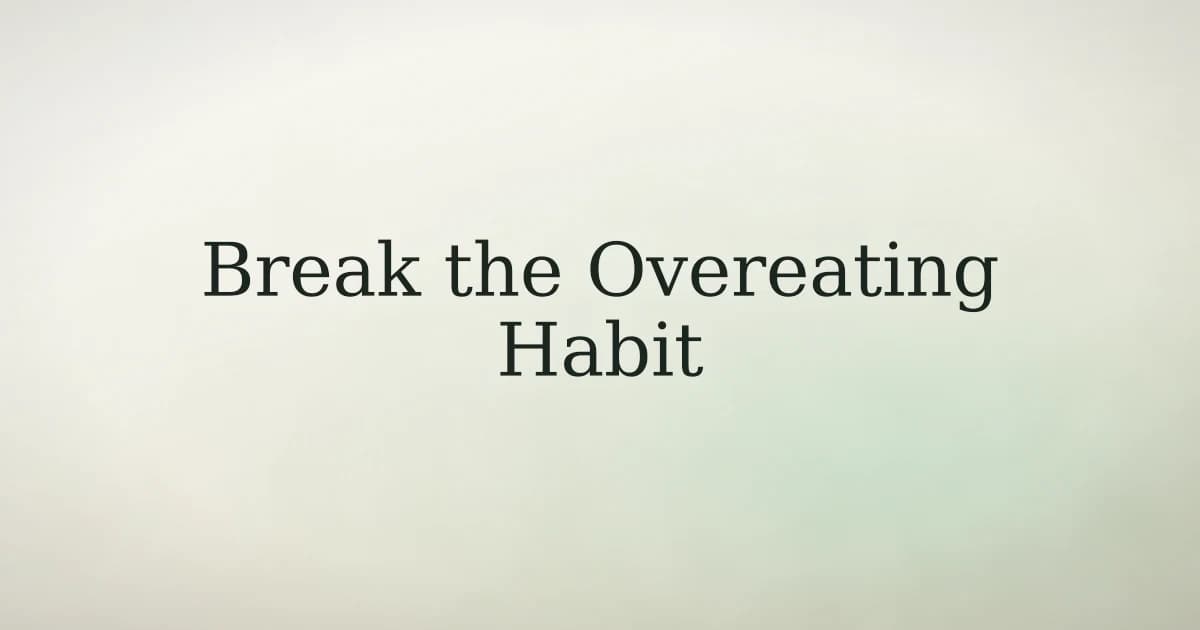 How to Break the Habit of Overeating in Islam