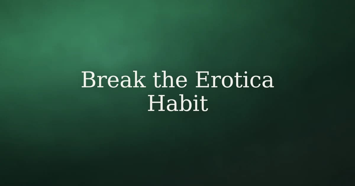 How to Break the Habit of Reading Erotica in Islam