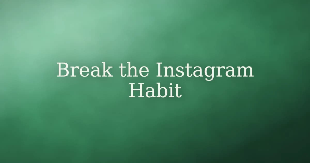 How to Break the Habit of Scrolling Instagram in Islam