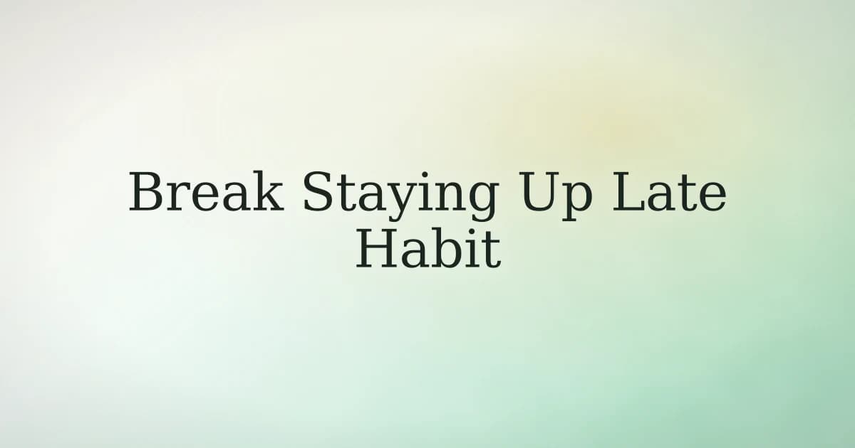 How to Break the Habit of Staying Up Late in Islam