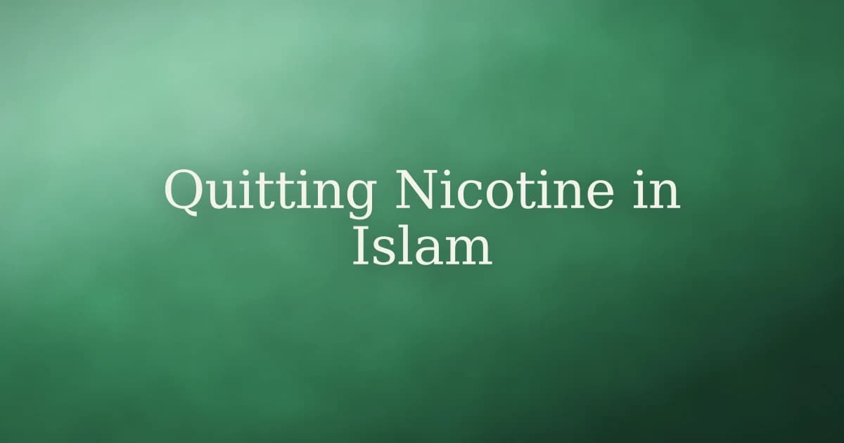 How to Break the Habit of Using Nicotine in Islam