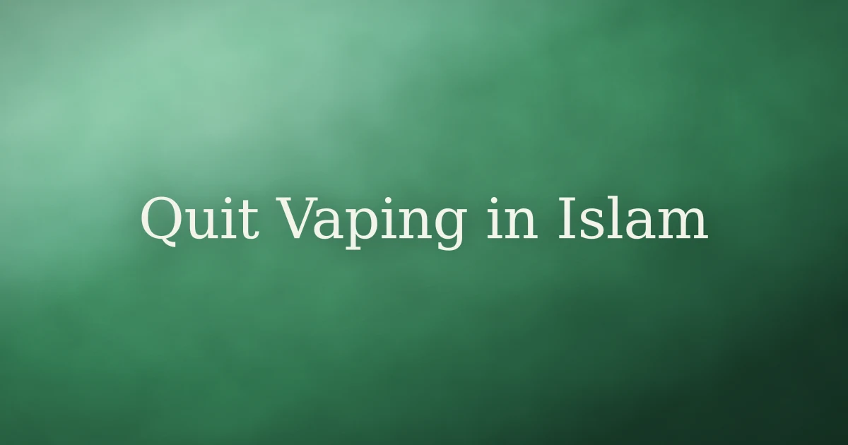 How to Break the Habit of Vaping in Islam