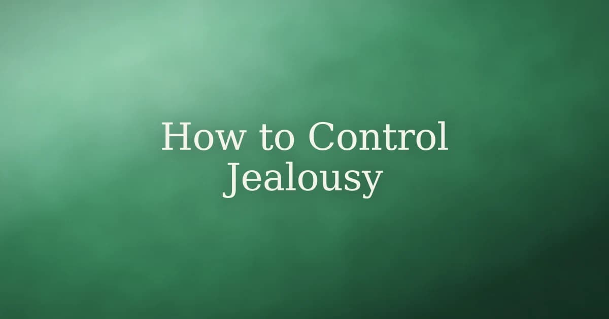 How to Control Jealousy in Islam: Defeating Hasad Daily