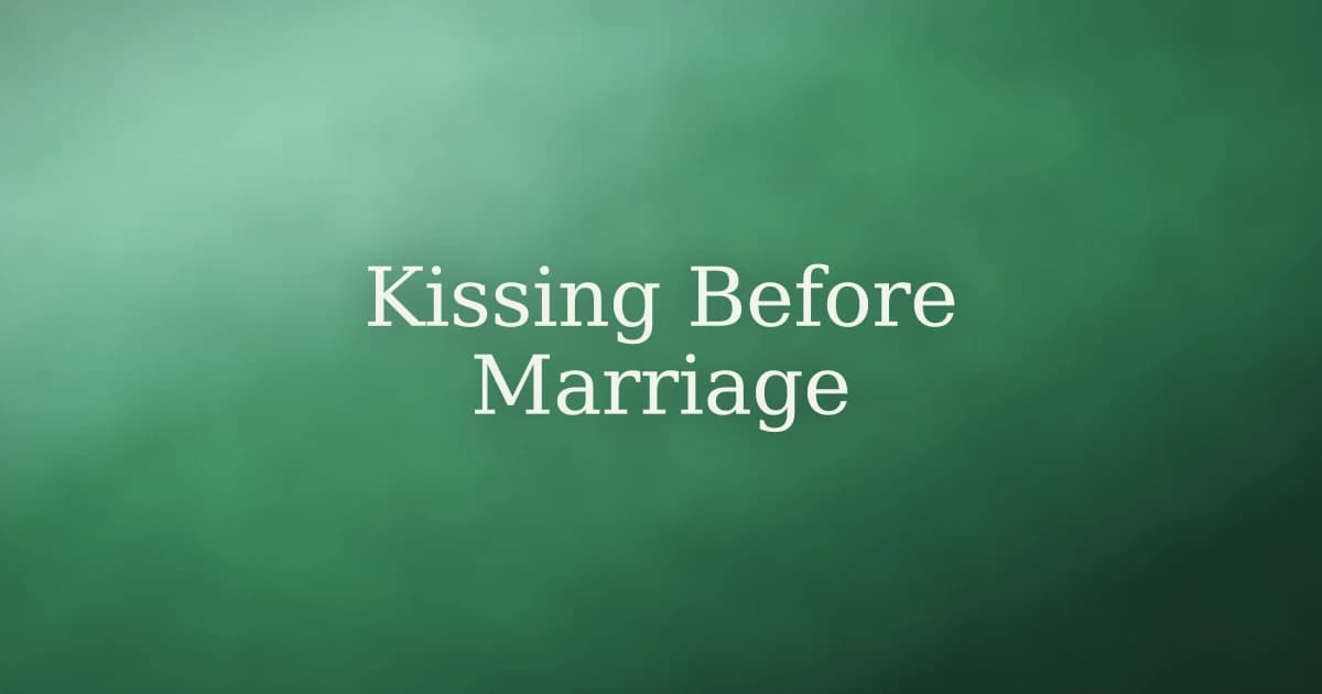How to Control Kissing Before Marriage in Islam