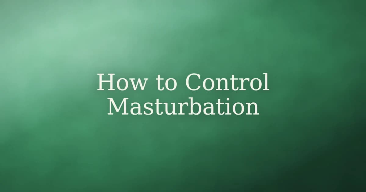 How to Control Masturbation in Islam: A Practical Recovery Guide